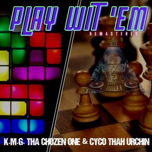 Play Wit 'Em (Thah Album Pt. 1) Remastered [Explicit]