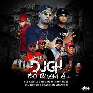 SET 2.0 DO DJ GH - Só quem é (Explicit)