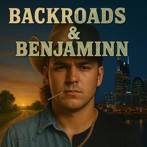 Backroads & Benjamins