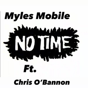 No Time (feat. Chris O’Bannon) (Explicit)