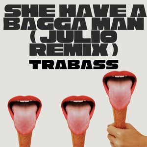 She Have a Bagga Man (Julio Remix) [Explicit]