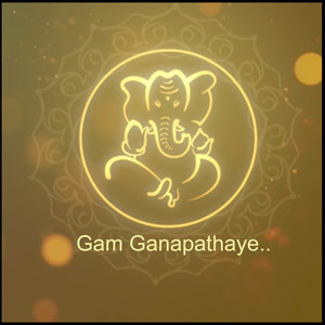 Gam Ganapathaye..