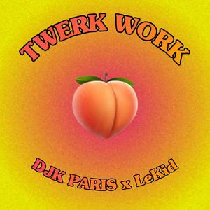 Twerk Work (feat. LeKid) [Explicit]