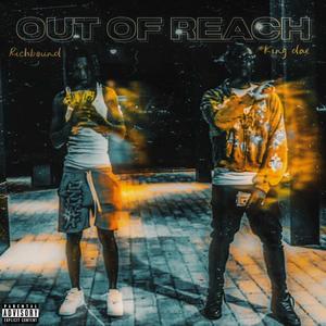 Out of Reach (feat. RichBound4L) (Explicit)