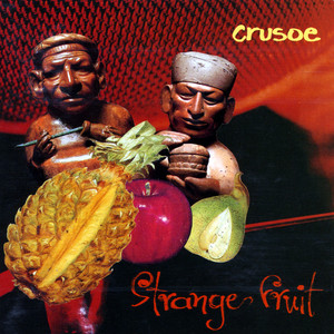 Crusoe - Strange Fruit