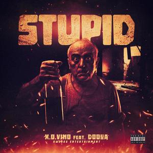 STUPID (feat. Dooya) [Explicit]