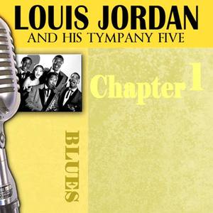 Louis Jordan & His Tympany Five - Chapter 1