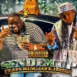 Send Em Up(feat. Jefe Jizzle) (Explicit)