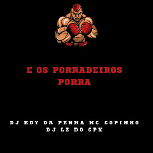 E os Porradeiros Porra (Explicit)