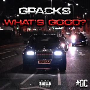 What's Good (GPacks) [Explicit]