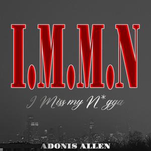 I Miss My Nigga (I.M.M.N) (Explicit)