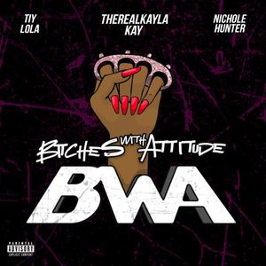 BWA (*****es With Attitude) [Explicit]