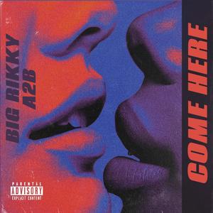 COME HERE (feat. BOSSMANKING) (Explicit)