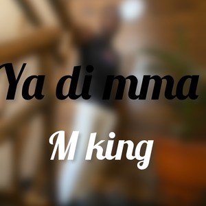 Ya Di Mma