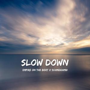 Slow Down (feat. Schmiddi090)