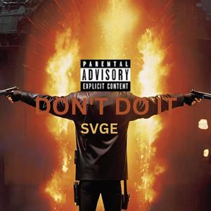 Don't Do It (Explicit)