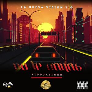 No Te Vayas(feat. KiddJavinho) (Explicit)