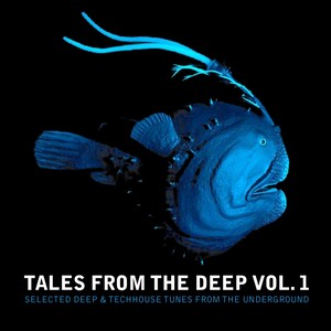 Tales from the Deep, vol. 1 (Selected Deep and Techhouse Tunes from the Underground)