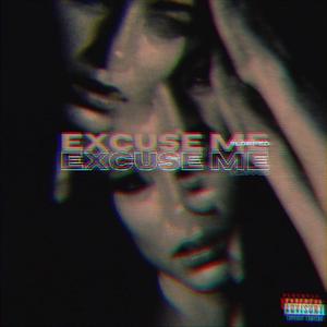 Excuse Me (SLOPPED) (Explicit)