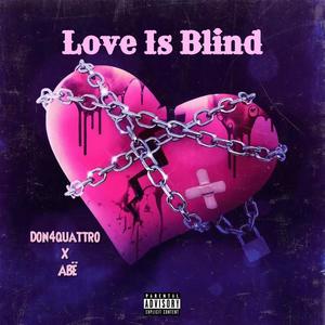Love Is Blind (feat. ABË) (Explicit)