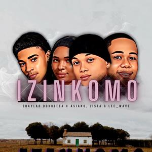 Izinkomo (feat. Thaylar Dokotela, Asiano, Lista & Lee Wave)