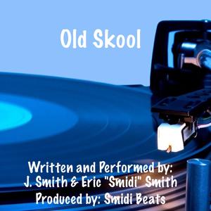 Old Skool (feat. J. Smith & Eric 