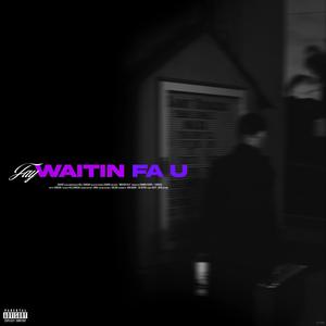 Waitin Fa U (feat. Shawn Scope & 22Diegs) (Explicit)