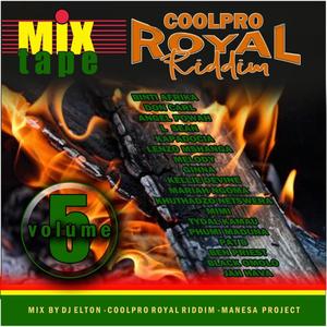 Coolpro Royal Riddim The mixtapes, Vol. 5 (Dj Elton Mixed)