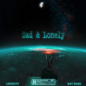 Sad & Lonely (feat. Ray Rush) (Explicit)