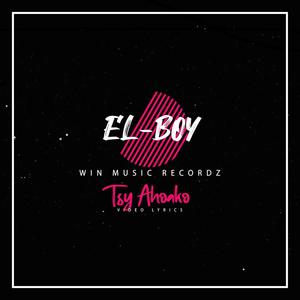 EL-Boy Madagascar - Tsy ahoako