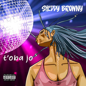 T’oba Jo (Explicit)