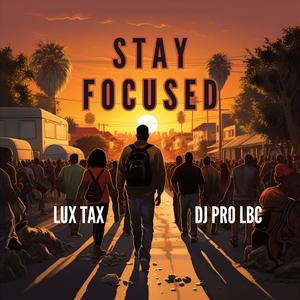 STAY FOCUSED (feat. SONNY BLAQ) [Explicit]