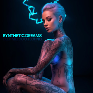 SYNTHETIC DREAMS: DEEP MELODIC TECHNO (Music for Work, Coding & Gaming)