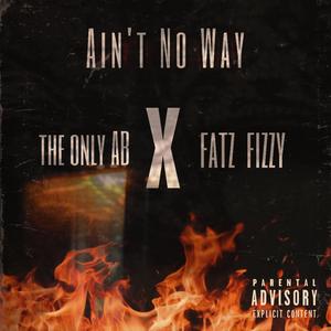 Aint No Way (Explicit)