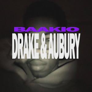 Drake & Aubrey (feat. TallyRBM) [Explicit]