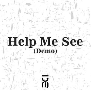 Help Me See (Demo Version)