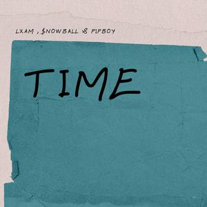 time (feat. $NOWBALL & PIPBOY) [Explicit]