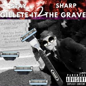 Gillette It 2 The Grave (Explicit)