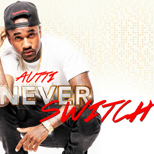 Never Switch (Explicit)