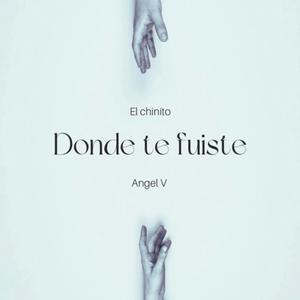 Donde Te Fuiste (feat. El chinito)