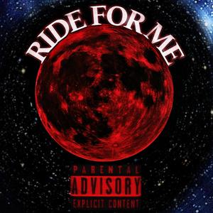 Ride For Me (Explicit)