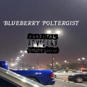 Blueberry Poltergiest (Explicit)