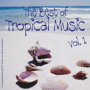 The Best of Tropical Music - Vol. 1