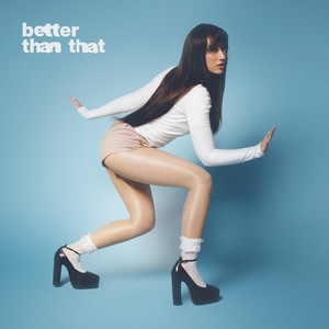 Better Than That (Explicit)