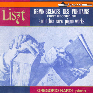 Liszt: Reminiscences Des Puritains de Bellini and Other Rare Piano Works