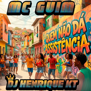 QUEM NÃO DA ASSISTÊNCIA