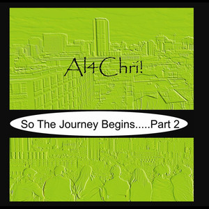 AL4Chri!: So The Journey Begins Part 2