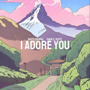 I Adore You (feat. Mark E. Scott)