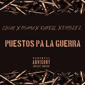 Puestos Pa la Guerra (feat. CINAY, Ojos Bellos & DobleL) [Explicit]