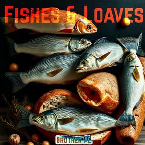 FISHES & LOAVES (Explicit)
